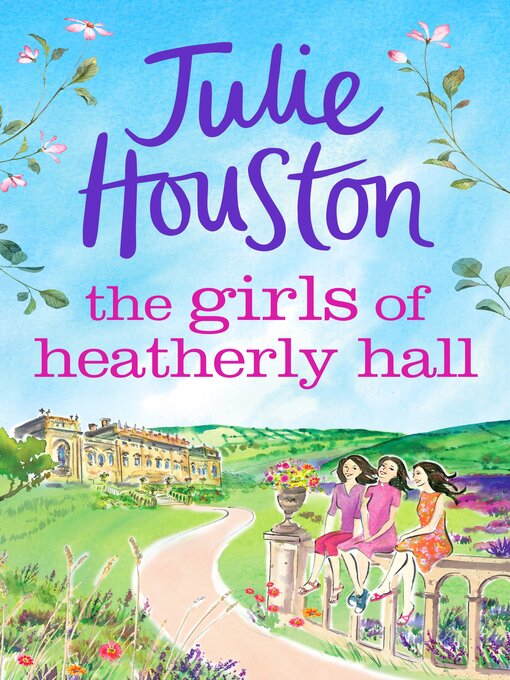 Title details for The Girls of Heatherly Hall by Julie Houston - Available